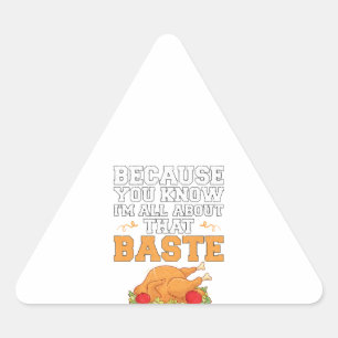 Funny Thanksgiving Quote Turkey Day Pun Kitchen Triangle Sticker