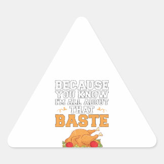 Funny Thanksgiving Quote Turkey Day Pun Kitchen Triangle Sticker
