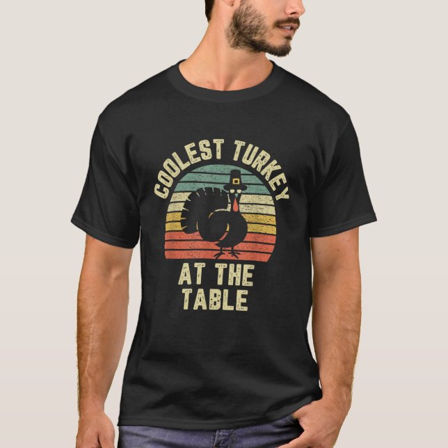 Funny Thanksgiving Retro Coolest Turkey At The Tab T-Shirt (Front)
