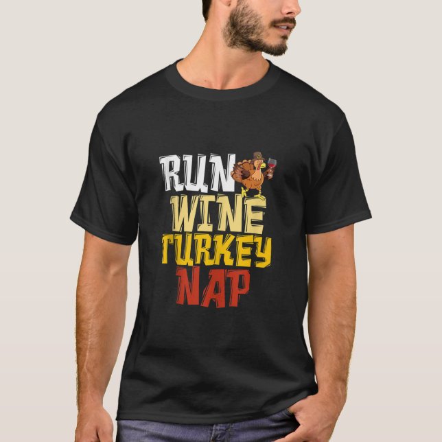 Funny Thanksgiving Runner Run Wine Turkey Nap Runn T-Shirt (Front)