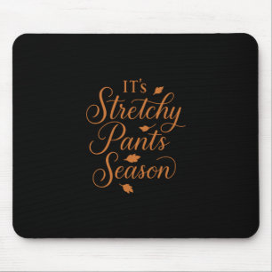 Funny Thanksgiving Stretchy Pants Season Turkey Da Mouse Pad