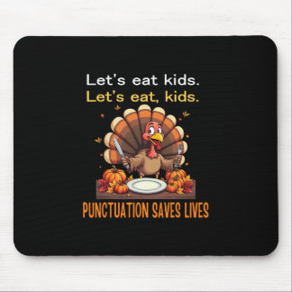 Funny Thanksgiving Teacher Turkey Lets Eat Kids Pu Mouse Pad