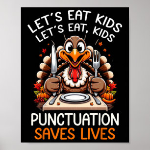 Funny Thanksgiving Teacher Turkey Lets Eat Kids Pu Poster
