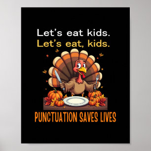 Funny Thanksgiving Teacher Turkey Lets Eat Kids Pu Poster