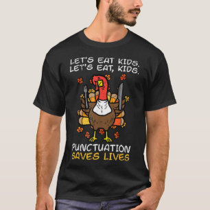 Funny Thanksgiving Teacher Turkey Lets Eat Kids Pu T-Shirt