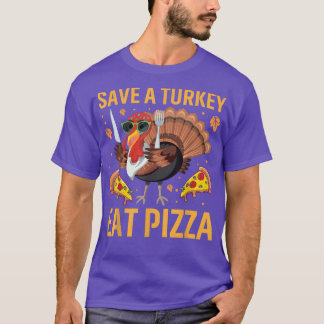 Funny Thanksgiving Tee Save a Turkey Eat Pizza Lov