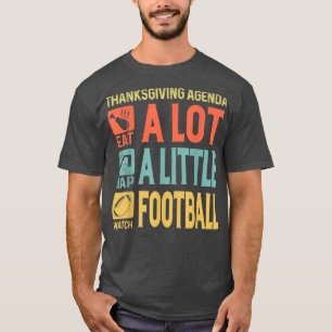 Funny Thanksgiving , Thanksgiving Agenda Funny Nov T-Shirt
