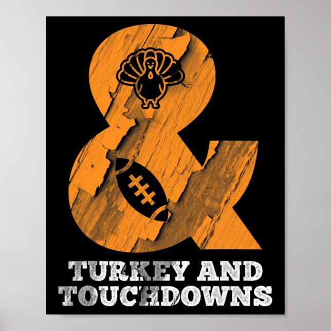Funny Thanksgiving Turkey And Touchdowns Footll  Poster (Front)
