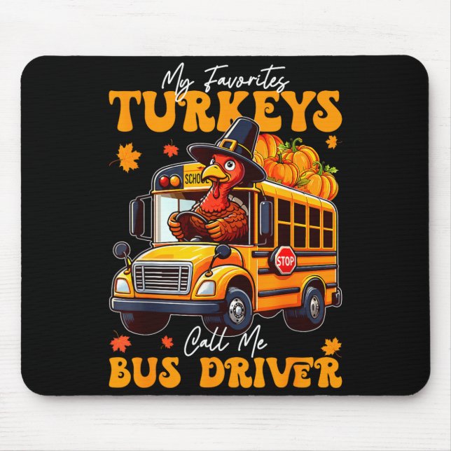 Funny Thanksgiving Turkey Bus Driver School Gift  Mouse Pad (Front)