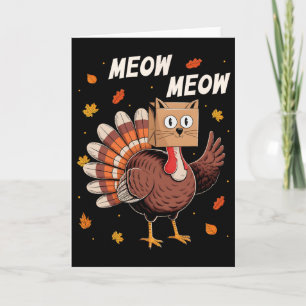 Funny Thanksgiving Turkey Cat Meow Thanksgiving Me Card