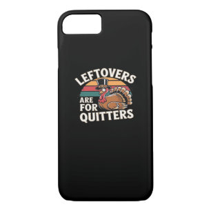 Funny Thanksgiving Turkey Design - “Leftovers Are  iPhone 8/7 Case