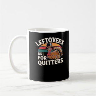 Funny Thanksgiving Turkey Design - “Leftovers Are  Coffee Mug
