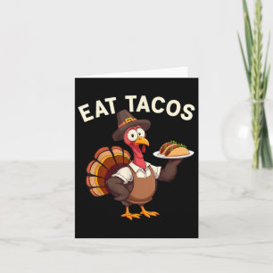 Funny Thanksgiving Turkey Eat Tacos Mexican Thanks Card