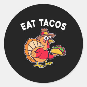 Funny Thanksgiving Turkey Eat Tacos Mexican Thanks Classic Round Sticker