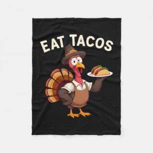 Funny Thanksgiving Turkey Eat Tacos Mexican Thanks Fleece Blanket