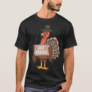Funny Thanksgiving Turkey Eat Vegan Vegetarian T-Shirt