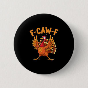 Funny Thanksgiving Turkey F-caw-f Scared Quote  6 Cm Round Badge
