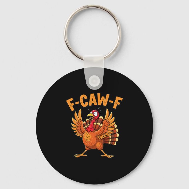 Funny Thanksgiving Turkey F-caw-f Scared Quote  Key Ring (Front)
