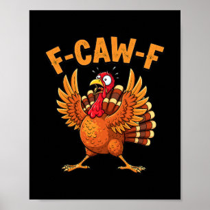 Funny Thanksgiving Turkey F-caw-f Scared Quote Poster