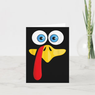 Funny Thanksgiving Turkey Face For Women Kids Men  Card