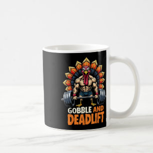 Funny Thanksgiving Turkey Gobble And Deadlift Gym  Coffee Mug
