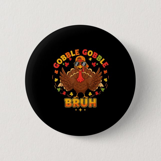 Funny Thanksgiving Turkey Gobble Gobble Bruh Boys  6 Cm Round Badge (Front)