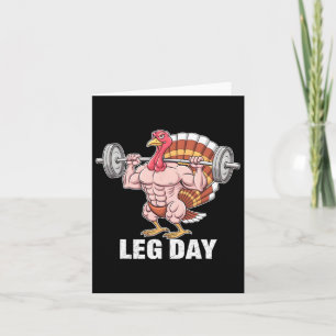 Funny Thanksgiving Turkey Leg Day Motivation Gym W Card