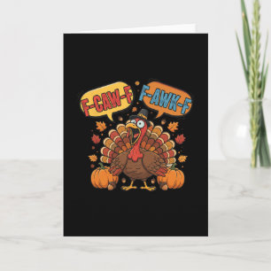 Funny Thanksgiving Turkey Meme F-caw-f F-awk-f Bir Card