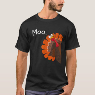 Funny Thanksgiving Turkey Moo Fake Cow For Men Wom T-Shirt