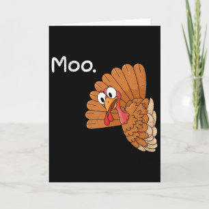 Funny Thanksgiving Turkey Moo I'm A Cow Men Women Card