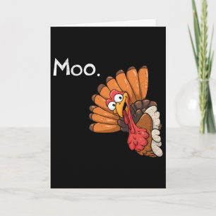 Funny Thanksgiving Turkey Moo I'm A Cow Men Women Card