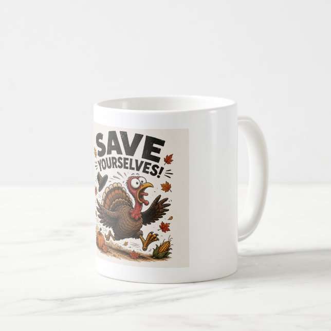 Funny Thanksgiving Turkey Mug – "Save Yourselves!" (Front Right)