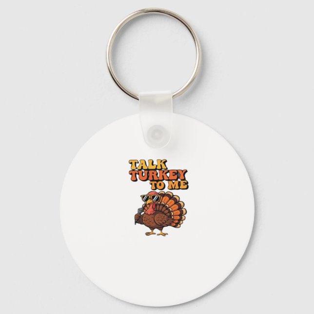 Funny Thanksgiving Turkey Retro 70s  Talk Turkey T Key Ring (Front)