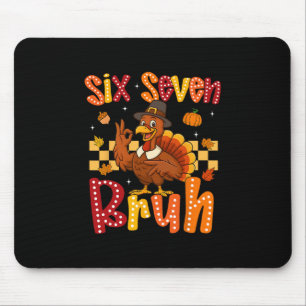 Funny Thanksgiving Turkey Six Seven Bruh Meme Boy Mouse Pad