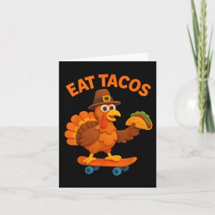 Funny Thanksgiving Turkey Skateboard Eat Tacos Men Card