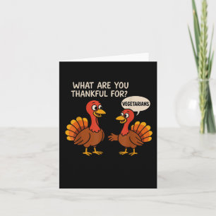 Funny Thanksgiving Turkey Vegetarian Funny Joke Me Card