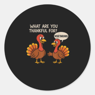 Funny Thanksgiving Turkey Vegetarian Funny Joke Me Classic Round Sticker