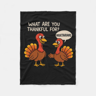 Funny Thanksgiving Turkey Vegetarian Funny Joke Me Fleece Blanket
