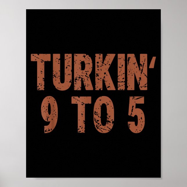 Funny Thanksgiving Turkin 9 To 5 Humour Turkey Fri Poster (Front)