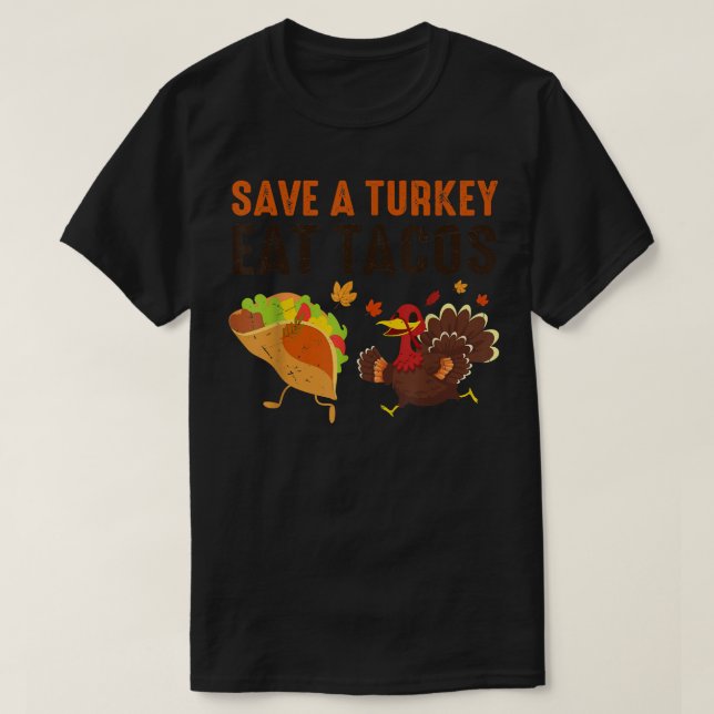 Funny Thanksgiving Vegetarian Turkey Eat Tacos  T-Shirt (Design Front)