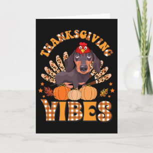 Funny Thanksgiving Vibes Dachshund Dog Turkey  Card