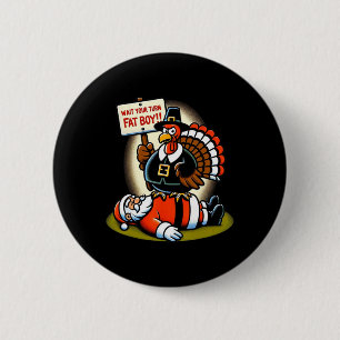 Funny Thanksgiving Wait Your Turn Fat Boy Funny Sa 6 Cm Round Badge
