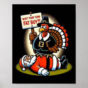 Funny Thanksgiving Wait Your Turn Fat Boy Funny Sa Poster