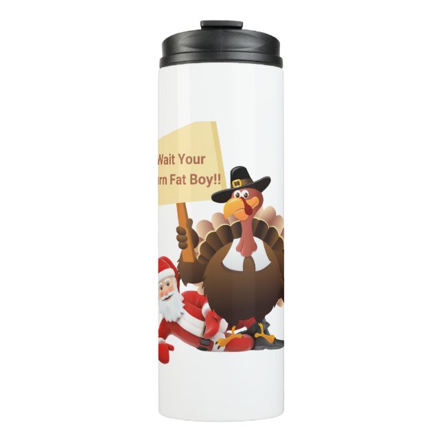 Funny Thanksgiving Wait Your Turn Fat Boy Funny Sa Thermal Tumbler (Front)