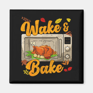 Funny Thanksgiving Wake Bake Turkey Feast Meal Din Magnet