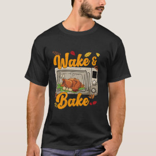 Funny Thanksgiving Wake Bake Turkey Feast Meal Din T-Shirt