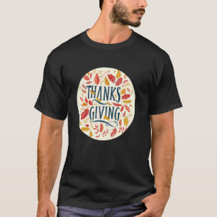 Funny Thanksgiving with colourful Leaves for Frien T-Shirt