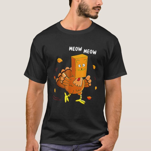 Funny Thanksgiving Women Men Kid Family Turkey Meo T-Shirt (Front)