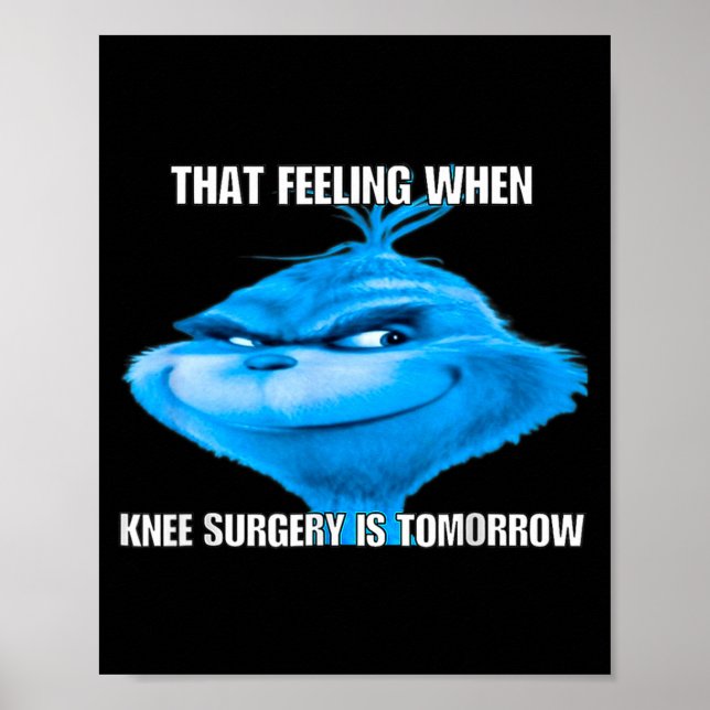 Funny That Feeling When Knee Surgery Is Tomorrow M Poster (Front)