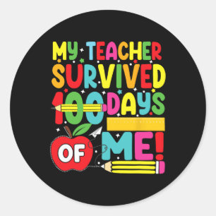 Funny That My Teacher Survived 100 Days Of Me 1  Classic Round Sticker